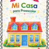Planeación Mi Casa para Preescolar