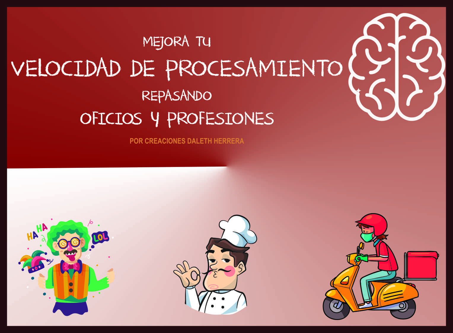 Mejora tu velocidad de procesamiento con profesiones 1 Ilustración con texto en español sobre cómo mejorar la velocidad de procesamiento repasando trabajos y profesiones. Incluye un icono de un cerebro, un payaso riéndose, un chef haciendo el gesto de "vale" y un repartidor en scooter.