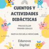 Colorida portada con alegres animales de dibujos animados leyendo y jugando, rodeando el texto en negrita: "Cuentos y actividades didácticas. Preescolar primer grado. Nueva Escuela Mexicana. Edunova Digital".