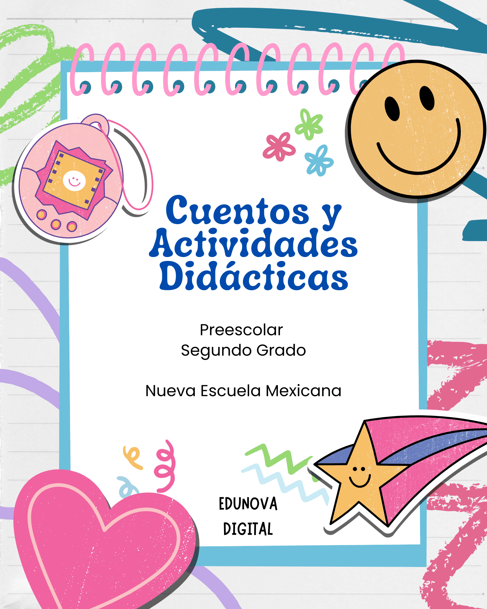 Cuentos y Actividades Didácticas - Preescolar Tercer Grado 1 Portada colorida con divertidos garabatos, como una cara sonriente, una estrella, un corazón y un juguete. Texto en español: "Cuentos y Actividades Didácticas, Preescolar Segundo Grado, Nueva Escuela Mexicana, EDUNOVA DIGITAL.