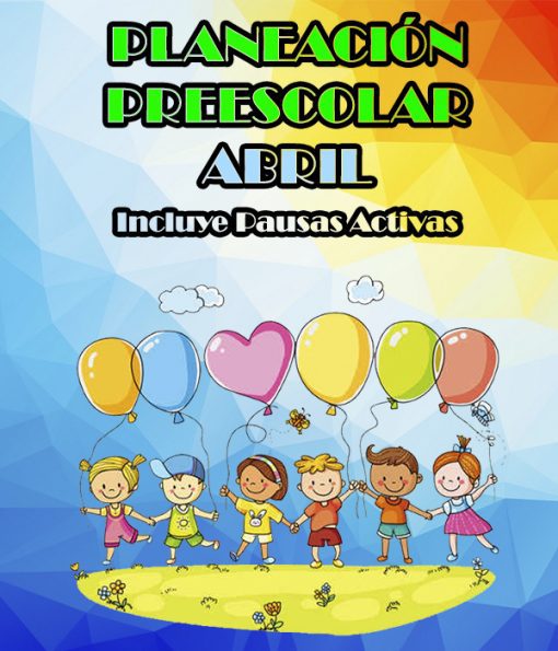 Planeacion de Abril Para Preescolar