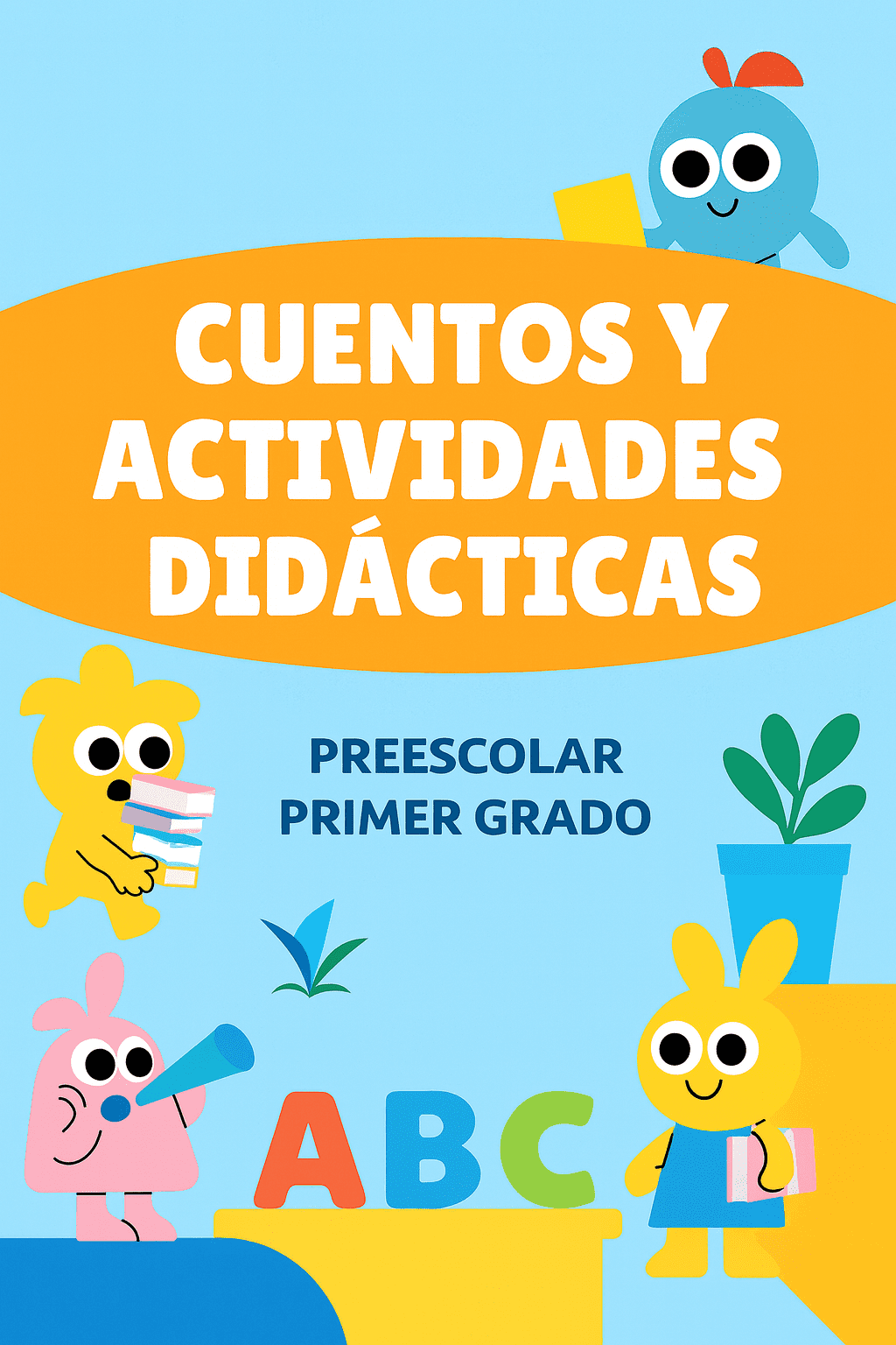 Cuentos y Actividades Didácticas - Preescolar Primer Grado 1 Cuentos y Actividades Didácticas - Preescolar Primer Grado