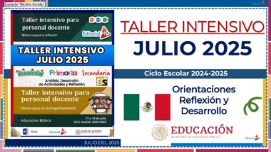Banners informativos sobre un taller intensivo para docentes en julio de 2025, con logotipos, una bandera mexicana y texto sobre reflexión, orientación y desarrollo para el ciclo escolar 2024-2025.