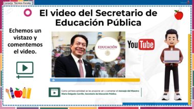 Diapositiva que muestra un vídeo de YouTube del Secretario de Educación Pública, con un hombre sonriente vestido de traje, el fondo de un aula y una figura de dibujos animados señalando el vídeo. El texto invita a los espectadores a ver y comentar el vídeo.
