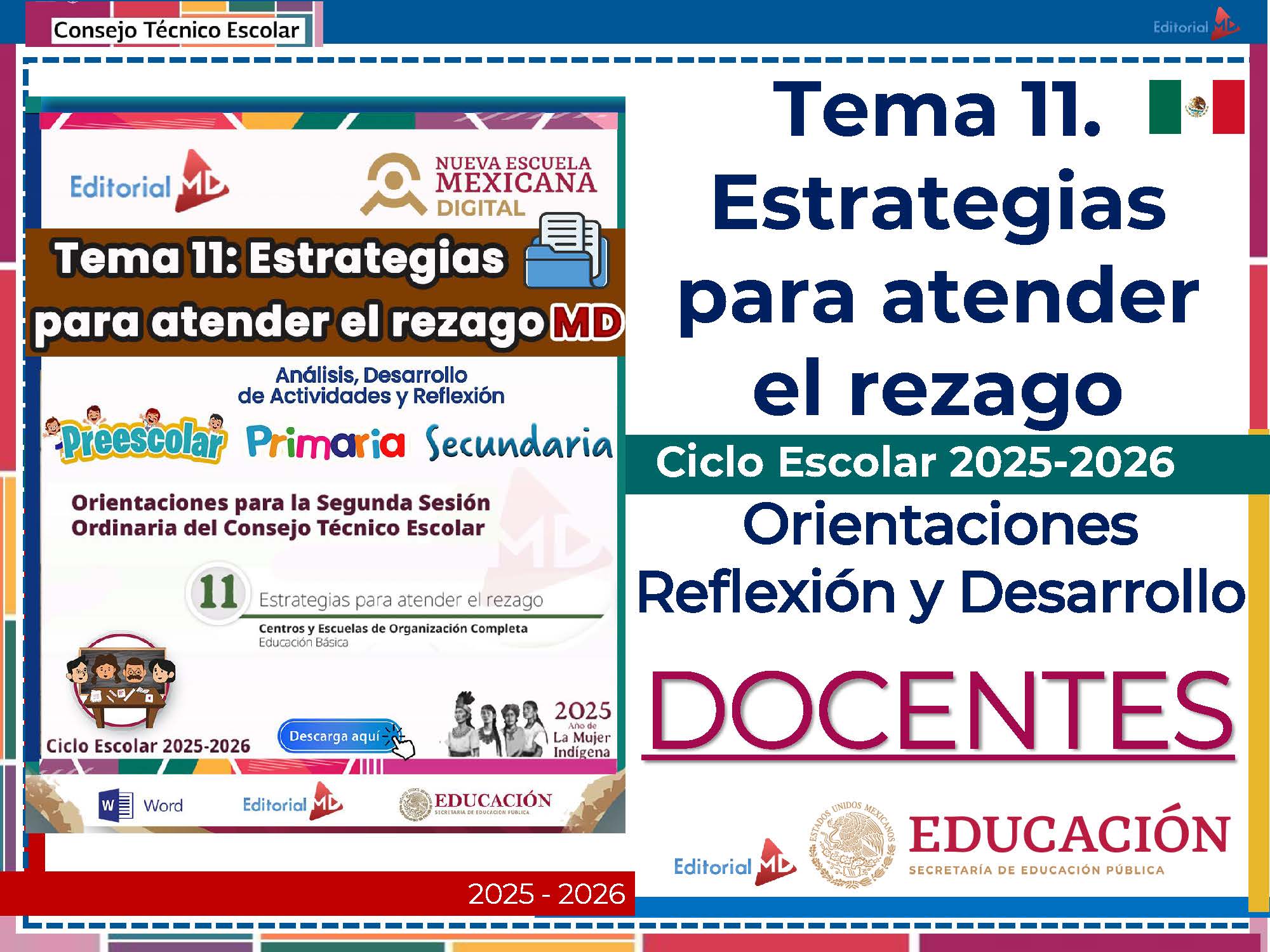 Tema 11 Contestado: Estrategias para atender el rezago CTE NEM 2025 - 2026 (Todos los Niveles) 10 Diapositiva con el título "Tema 11. Estrategias para atender el rezago" para el ciclo escolar 2025-2026, con logotipos de Editorial MD, SEP y la bandera de México, dirigida a docentes de preescolar, primaria y secundaria.