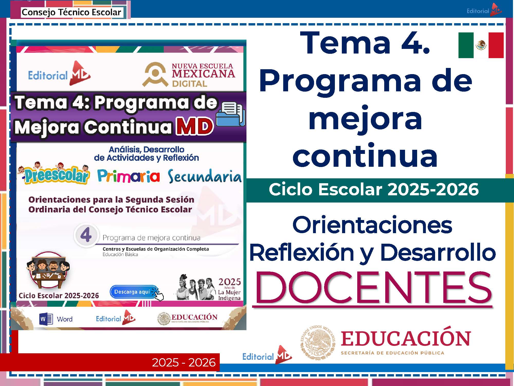 Tema 4 Contestado: Programa de mejora continua CTE NEM 2025 - 2026 (Todos los Niveles) 16 Diapositiva en español titulada "Tema 4. Programa de mejora continua" con logotipos de Editorial MD y Secretaría de Educación. Programa de mejora continua" con logotipos de Editorial MD y Secretaría de Educación. Incluye texto sobre orientaciones y desarrollo para docentes para el ciclo escolar 2025-2026.