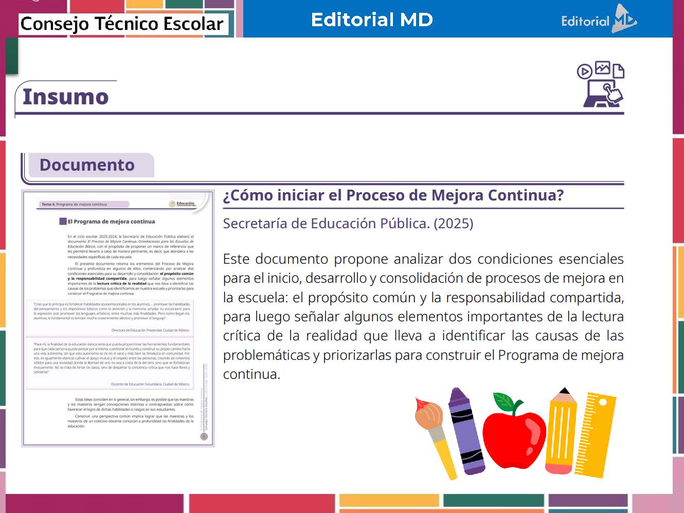 Tema 4 Contestado: Programa de mejora continua CTE NEM 2025 - 2026 (Todos los Niveles) 8 Captura de pantalla de un documento educativo titulado "¿Cómo iniciar el Proceso de Mejora Continua?" de la Secretaría de Educación Pública (2025), con coloridos iconos relacionados con la escuela como una manzana, un lápiz, un libro y una regla en la parte inferior.