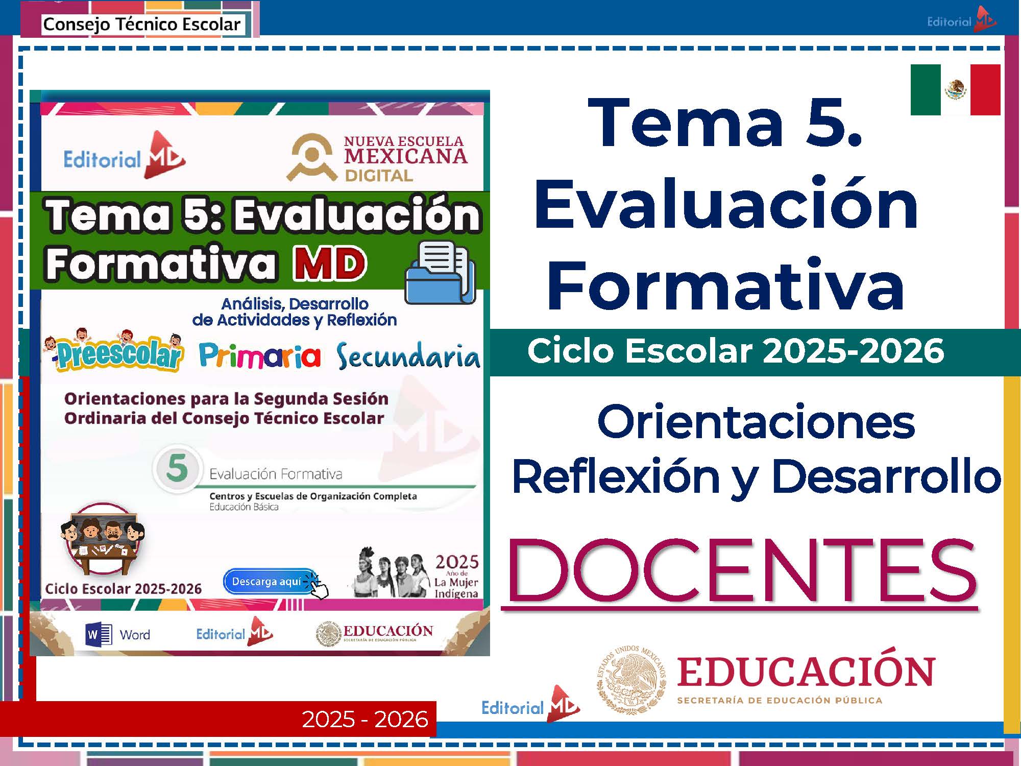Tema 5 Contestado: Evaluación formativa CTE NEM 2025 - 2026 (Todos los Niveles) 13 Diapositiva con texto en español sobre "Evaluación Formativa" para el ciclo escolar 2025-2026, dirigida a docentes de preescolar, primaria y secundaria. Se aprecian los logotipos de Editorial MD y Secretaría de Educación Pública.