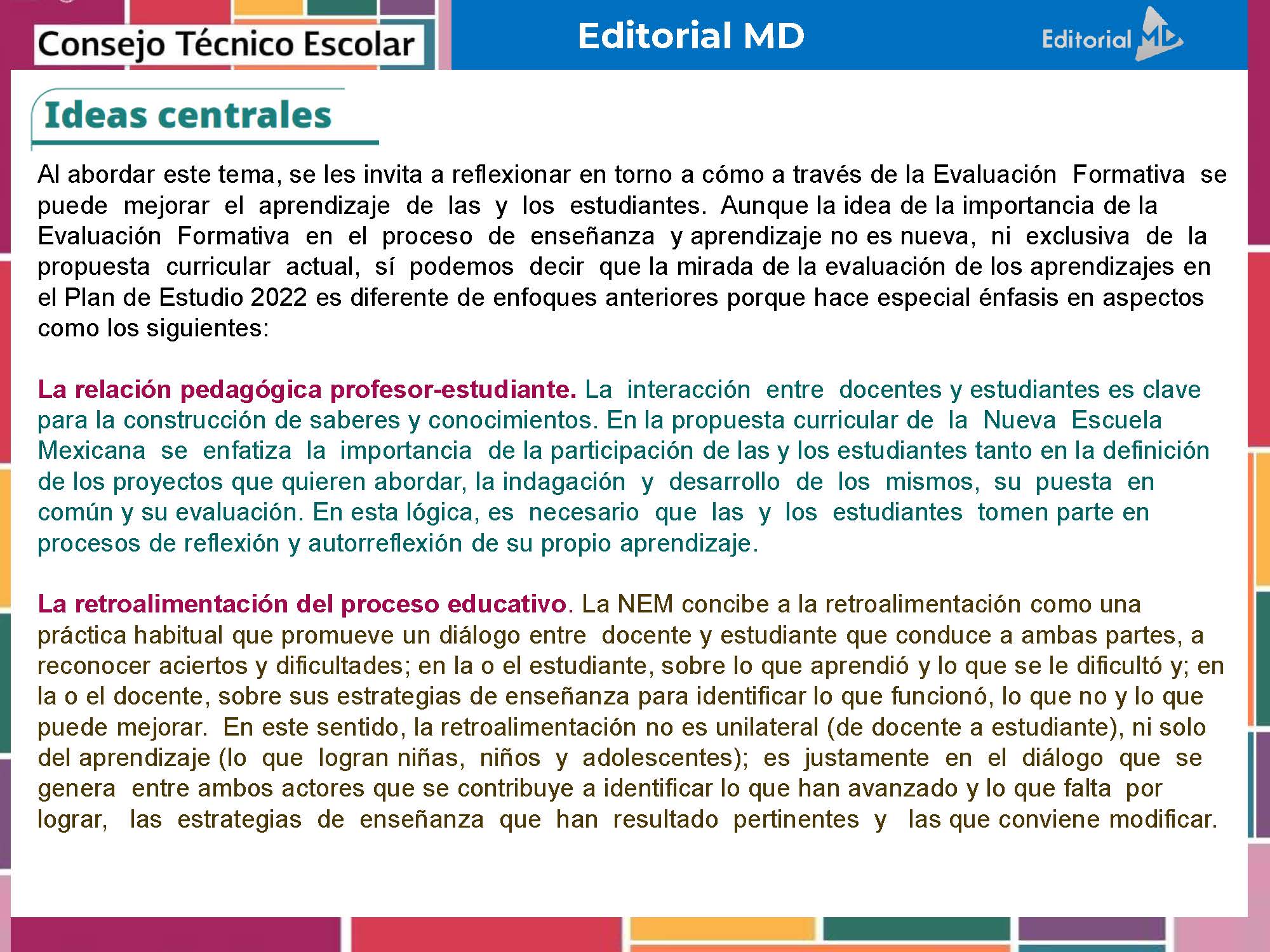 Tema 5 Contestado: Evaluación formativa CTE NEM 2025 - 2026 (Todos los Niveles) 9 Un gráfico informativo en español de la Editorial MD y el Consejo Técnico Escolar destaca ideas centrales sobre la evaluación del profesorado, el aprendizaje de los alumnos y la importancia de la evaluación formativa en la educación.