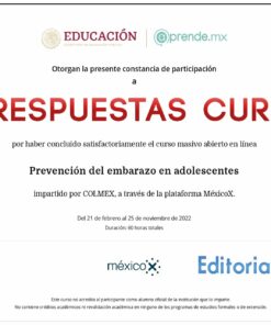 Certificado de participación otorgado a “Respuestas Curso Prevención del Embarazo en Adolescentes MéxicoX” por completar el curso en línea “Prevención del Embarazo en Adolescentes”, impartido por COLMEX a través de la plataforma MéxicoX. El curso se desarrolló del 21 de febrero al 25 de noviembre de 2022, con un total de 60 horas.