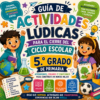 Actividades Lúdicas para el Cierre del Ciclo Escolar | 5° de Primaria | Guía PDF + Presentación PPT Editable