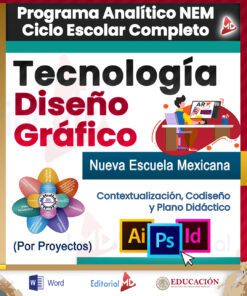 Cartel para un curso de tecnología de diseño gráfico en el programa Nueva Escuela Mexicana. Incluye iconos de software para Illustrator, Photoshop, InDesign, y visuales de aprendizaje basado en proyectos y herramientas de diseño digital.