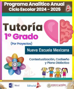 Folleto de “Tutoría 1er Grado (Por Proyectos)” del Programa Analítico Anual para el Ciclo Escolar 2024-2025. Presenta un gráfico de corazón y cerebro de color rosa, una sección azul titulada "Nueva Escuela Mexicana", dibujos animados de niños y varios logotipos.