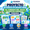Proyecto Interdisciplinario NEM para Primaria: El Cuidado del Agua en Nuestra Comunidad | Word Editable