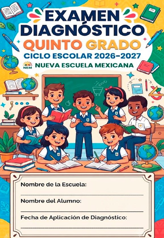 5º EXAMEN DIAGNÓSTICO NUEVO LINEAMIENTO SEP 2026-2027 1 5º EXAMEN DIAGNÓSTICO NUEVO LINEAMIENTO SEP 2026-2027