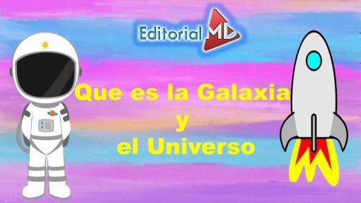 Que es la Galaxia y el Universo