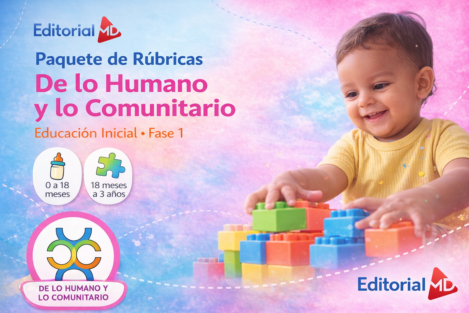 PAQUETE COMPLETO DE RÚBRICAS — EDUCACIÓN INICIAL | FASE 1 5 Un niño sonriente con camisa amarilla juega con bloques de colores. El texto promociona un paquete de rúbricas educativas para la primera infancia de Editorial MD, con iconos que muestran grupos de edad de 0 a 3 años.