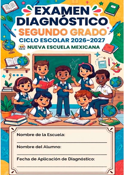 2º EXAMEN DIAGNÓSTICO NUEVO LINEAMIENTO SEP 2026-2027 1 2º EXAMEN DIAGNÓSTICO NUEVO LINEAMIENTO SEP 2026-2027