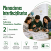 Planeaciones Interdisciplinarias NEM 2° Secundaria Saberes y Pensamiento Científico 2026-2027 | Todo el Ciclo Escolar Mes por Mes - Proyectos STEAM