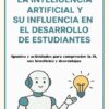 Cuaderno de ejercicios La Inteligencia Artificial y su influencia en el desarrollo de estudiantes