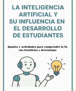 Cuaderno de ejercicios La Inteligencia Artificial y su influencia en el desarrollo de estudiantes