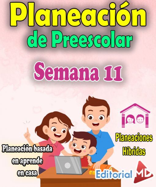 Semana 11 Planeación HÍBRIDA de Preescolar Aprende en casa