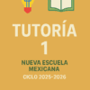Cubierta amarilla con una bombilla y el icono de un libro abierto en la parte superior. En texto grande se lee "TUTORÍA 1", y abajo en verde: "NUEVA ESCUELA MEXICANA CICLO 2025-2026".