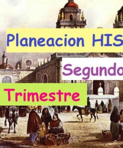 Planeaciones HISTORIA segundo grado Tercer Trimestre