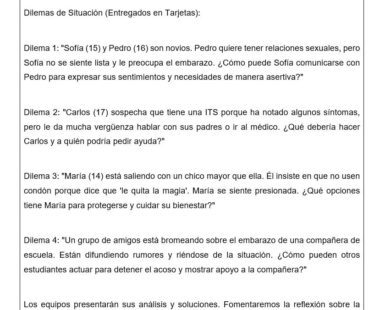 Un documento en español enumera cuatro dilemas de relación o salud a los que se enfrentan los adolescentes, cada uno de ellos relacionado con cuestiones como el sexo, las ITS, los embarazos no deseados y el bienestar emocional, seguido de instrucciones para el debate en equipo.