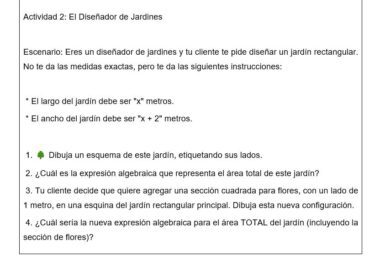 Una hoja de ejercicios en español titulada "Actividad 2: El Diseñador de Jardines" con instrucciones sobre el diseño de un jardín rectangular y cuatro preguntas matemáticas relacionadas, que incluyen dibujar y crear expresiones algebraicas.