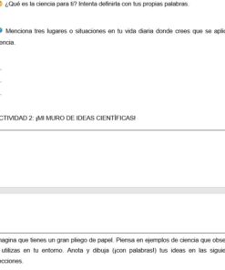 Hoja de trabajo con texto en español en la que se pide a los alumnos que definan la ciencia, mencionen tres situaciones cotidianas en las que intervenga la ciencia e imaginen la creación de un muro de ideas científicas con ejemplos y dibujos. No contiene imágenes.