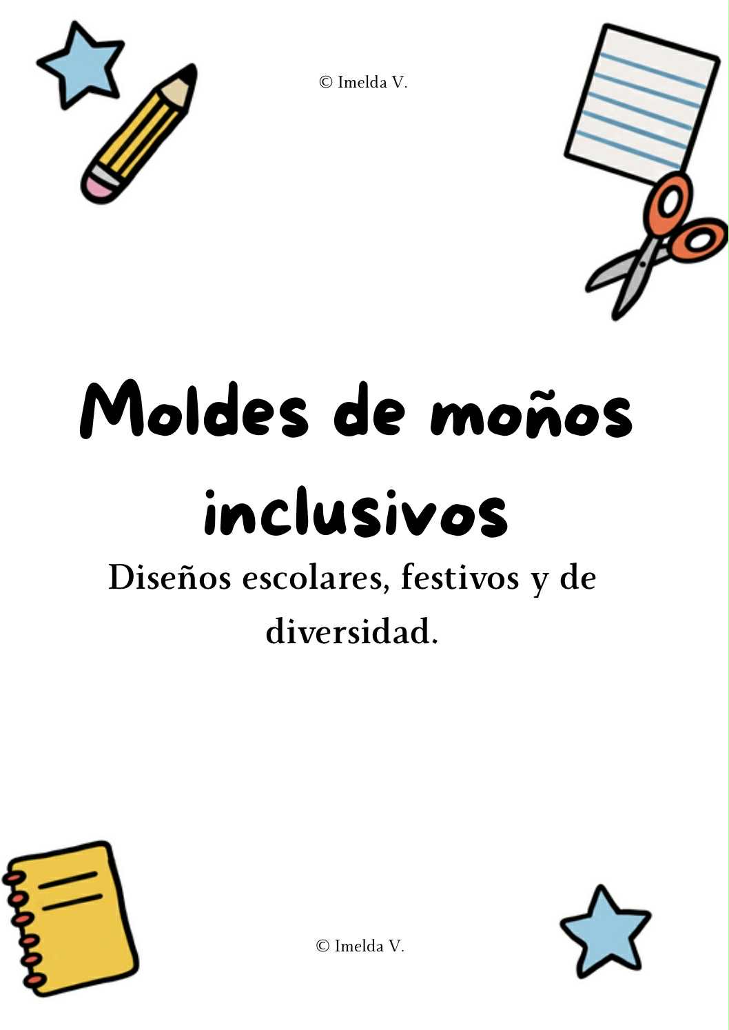 Moños con diseños inclusivos 1 Portada titulada "Moldes de moños inclusivos. Diseños escolares, festivos y de diversidad" con imágenes prediseñadas de temática escolar: lápiz, tijeras, blocs de notas y estrellas sobre fondo blanco.