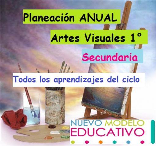 Planeación ANUAL ARTES 1° sec.