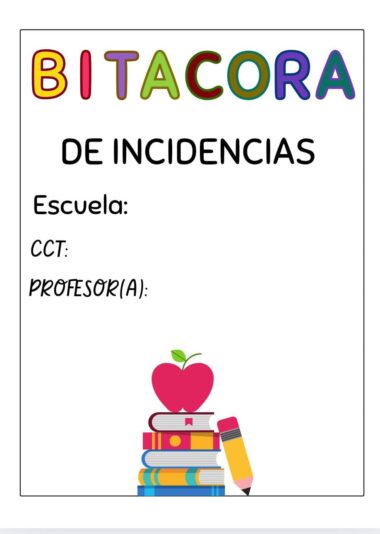 Portada en color titulada "Bitacora de Incidencias" con espacios para rellenar el nombre de la escuela, el CCT y el profesor. En la parte inferior, hay libros apilados, una manzana y una gran ilustración a lápiz.