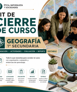 Kit de Cierre de Curso Geografía 1 Secundaria 2026-2027 | Planeación Didáctica, Actividades, Evaluación y Reporte Editable en Word