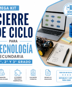 Mega Kit de Cierre de Ciclo para Tecnología Secundaria 2026-2027 | Planeación, Actividades, Evaluación Formativa y Reporte | Word Editable