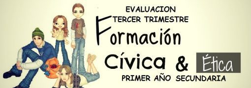 evaluacion tercer trimestre formacion civica y etica