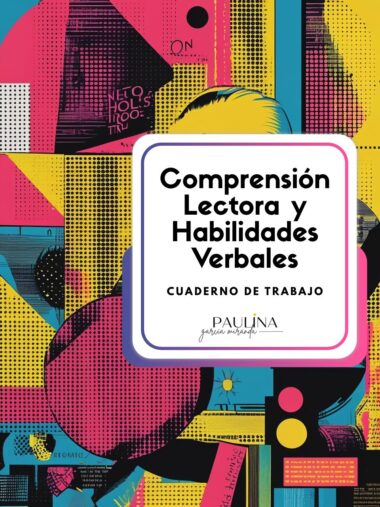 Portada abstracta y colorista de un cuaderno de trabajo titulado "Comprensión Lectora y Habilidades Verbales: Cuaderno de Trabajo" de Paulina García Miranda, con formas y motivos geométricos en rosa, amarillo, azul y negro.