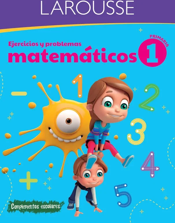 Libro Larousse Ejercicios y Problemas Matemáticos Primaria 1 1 Libro Larousse Ejercicios y Problemas Matemáticos Primaria 1