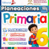 Planeaciones 6° Sexto Grado de Primaria NEM (Ciclo Escolar Completo 2026 - 2027) + Exámenes + Fichas de Trabajo