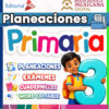 Planeaciones 3° Tercer Grado de Primaria NEM (Ciclo Escolar Completo 2026 - 2027) + Exámenes + Fichas de Trabajo