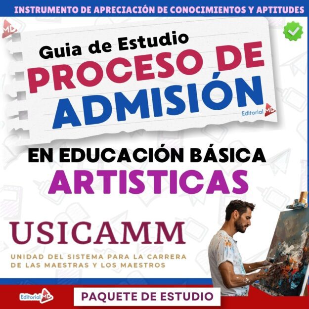 Guía de Estudio Admisión ARTES Educación Secundaria- USICAMM 2026 - 2027 + (Simulador 90 Reactivos) 1 Portada de una guía de estudio para el proceso de admisión en las enseñanzas artísticas básicas de la USICAMM. Incluye texto en color, gráficos relacionados con el arte y la imagen de un hombre pintando sobre un lienzo.