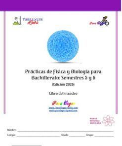 Prácticas de Física y Biología para Bachillerato: Semestres 5 y 6. Libro del maestro (Edición 2026)