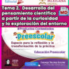 TEMA 2 CONTESTADO: Desarrollo del pensamiento científico a partir de la curiosidad y la exploración del entorno CTE 2026 - 2027 (PREESCOLAR)