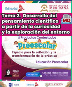 TEMA 2 CONTESTADO: Desarrollo del pensamiento científico a partir de la curiosidad y la exploración del entorno CTE 2026 - 2027 (PREESCOLAR)