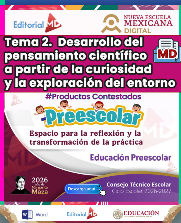 TEMA 2 CONTESTADO: Desarrollo del pensamiento científico a partir de la curiosidad y la exploración del entorno CTE 2026 - 2027 (PREESCOLAR) 1 TEMA 2 CONTESTADO: Desarrollo del pensamiento científico a partir de la curiosidad y la exploración del entorno CTE 2026 - 2027 (PREESCOLAR)