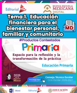 TEMA 1 CONTESTADO: Educación financiera para el bienestar personal, familiar y comunitario en el marco de la NEM CTE 2026 - 2027 (PRIMARIA)