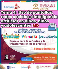 Tema 4 Contestado: Uso de pantallas, redes sociales e inteligencia artificial en niñas, niños y adolescentes de Educación Básica CTE 2026 – 2027 (Todos los Niveles)