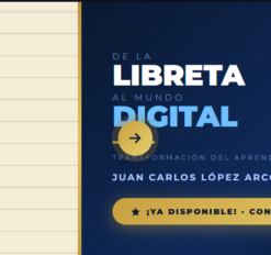 Ilustración de una libreta a la izquierda y, a la derecha, texto promocional azul que dice "De la libreta al mundo digital" y "Juan Carlos López Arcos". Un botón amarillo indica que ya está disponible.