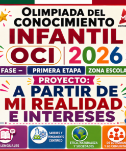 PROYECTO Primera Etapa ZONA ESCOLAR Olimpiada del Conocimiento Infantil OCI 2026 – "Explico mi proyecto a partir de mi realidad e intereses"